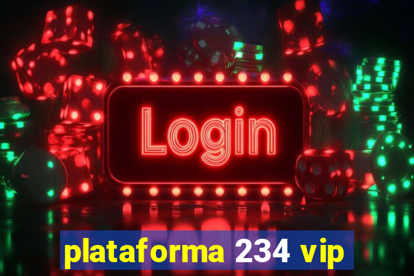 plataforma 234 vip